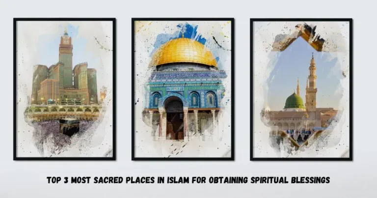Top 3 most sacred places in Islam