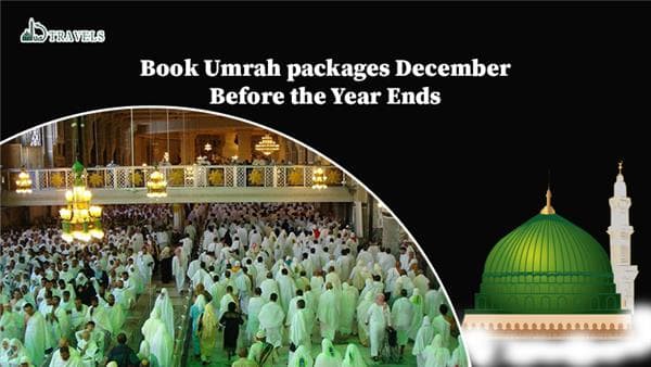 Book Umrah Packages December Before the Year Ends