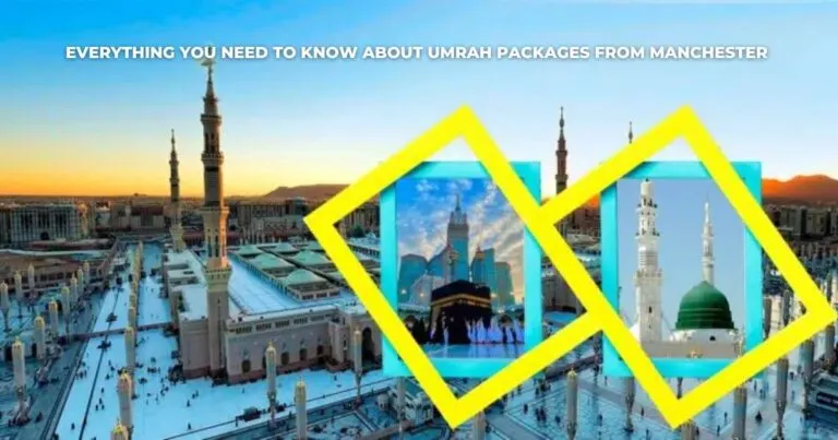 Know About Umrah Packages from Manchester