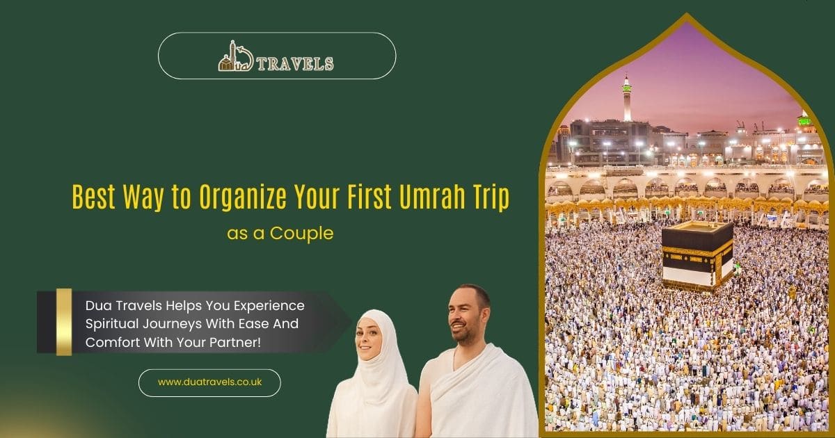 Best Way to Organize Your First Umrah Trip as a Couple