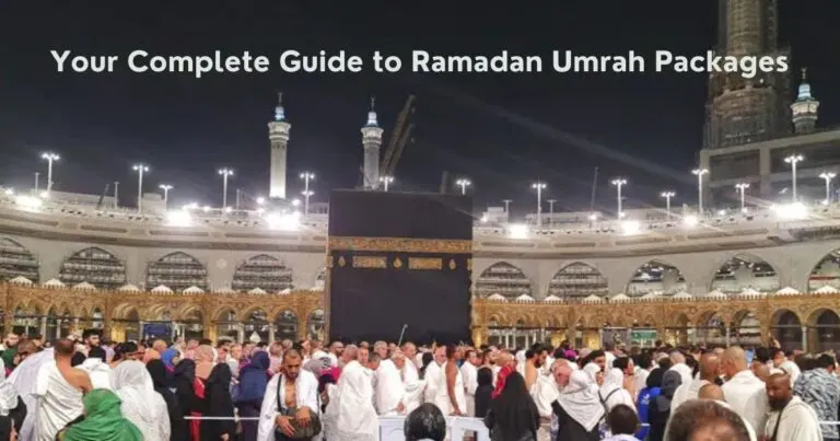 Complete Guide to Ramadan Umrah Packages