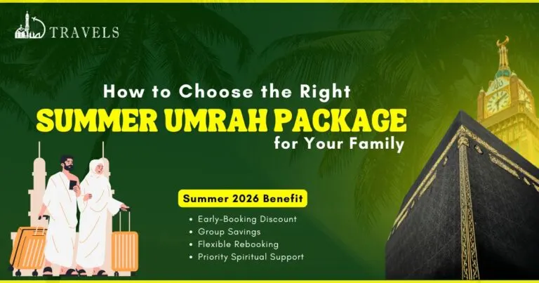 How to Choose the Right Summer Umrah Package