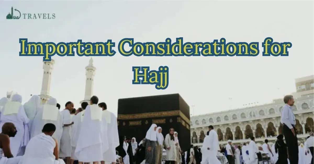 Important Considerations for Hajj