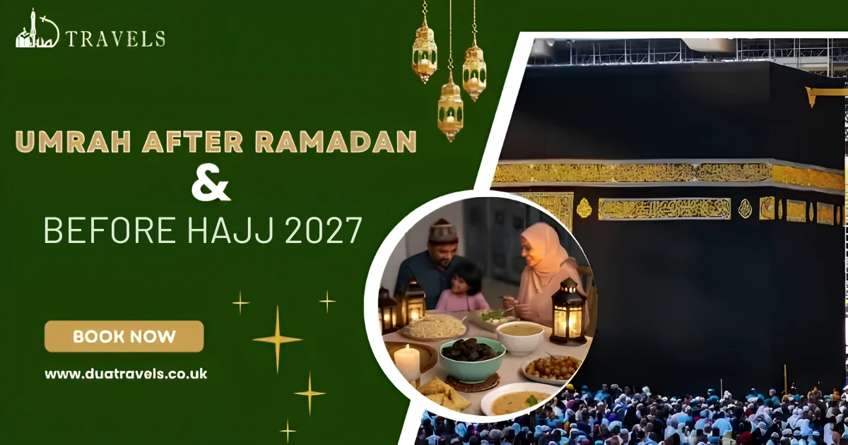Umrah After Ramadan and before Hajj 2027